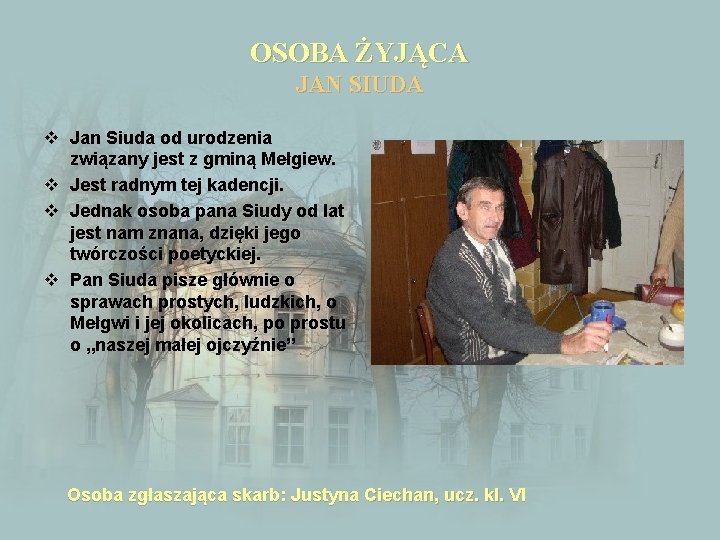 OSOBA ŻYJĄCA JAN SIUDA v Jan Siuda od urodzenia związany jest z gminą Mełgiew.