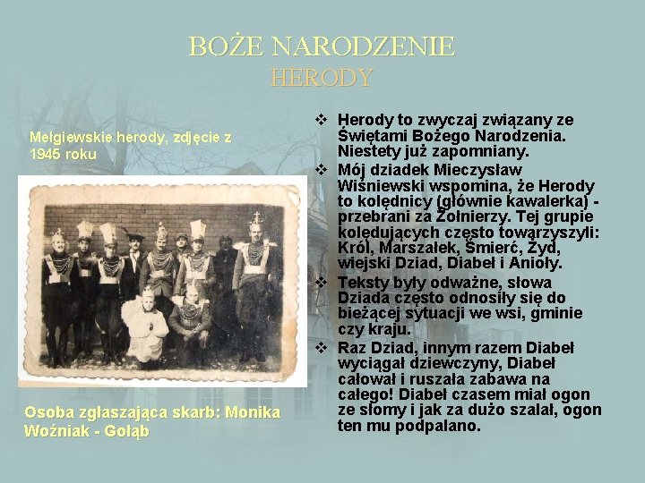 BOŻE NARODZENIE HERODY Mełgiewskie herody, zdjęcie z 1945 roku Osoba zgłaszająca skarb: Monika Woźniak