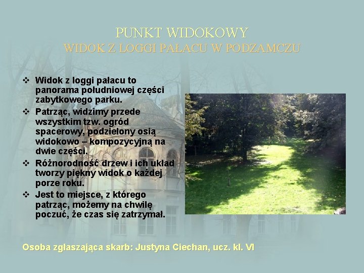 PUNKT WIDOKOWY WIDOK Z LOGGI PAŁACU W PODZAMCZU v Widok z loggi pałacu to