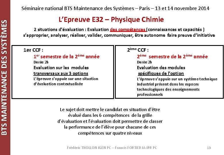 BTS MAINTENANCE DES SYSTÈMES Séminaire national BTS Maintenance des Systèmes – Paris – 13