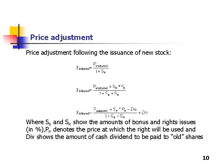 Price adjustment following the issuance of new stock: Where SB and SR show the