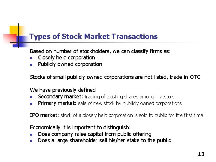 Types of Stock Market Transactions Based on number of stockholders, we can classify firms