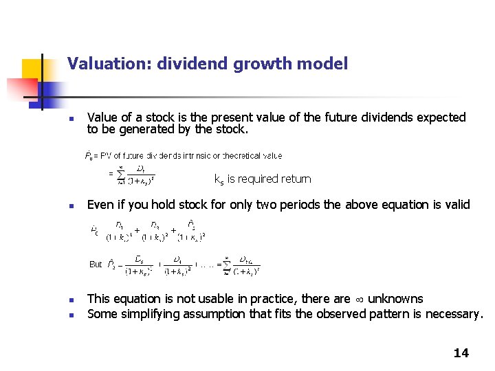 Valuation: dividend growth model n Value of a stock is the present value of