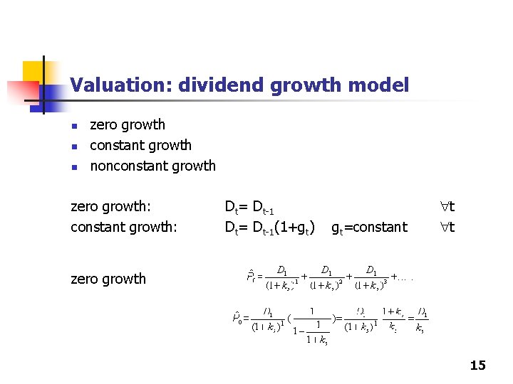 Valuation: dividend growth model n n n zero growth constant growth nonconstant growth zero