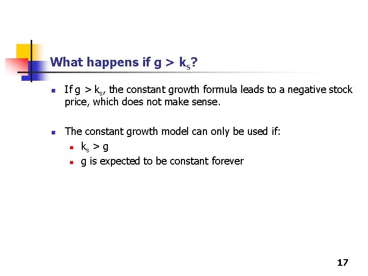 What happens if g > ks? n n If g > ks, the constant