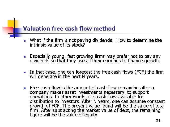 Valuation free cash flow method n What if the firm is not paying dividends.