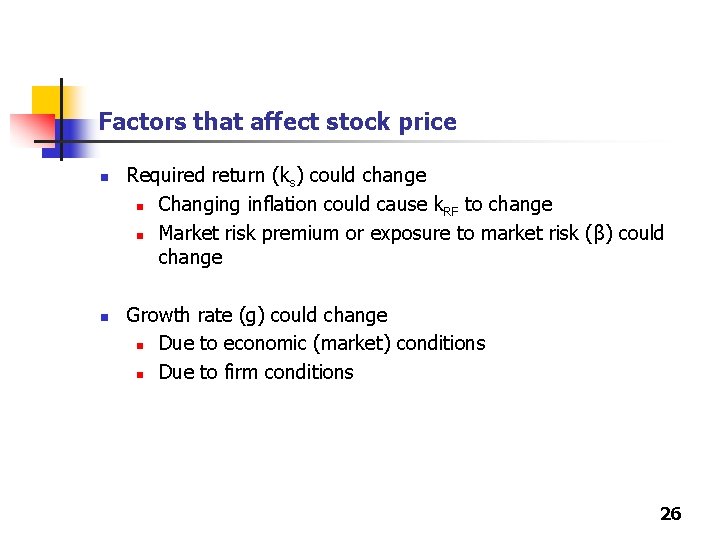 Factors that affect stock price n n Required return (ks) could change n Changing