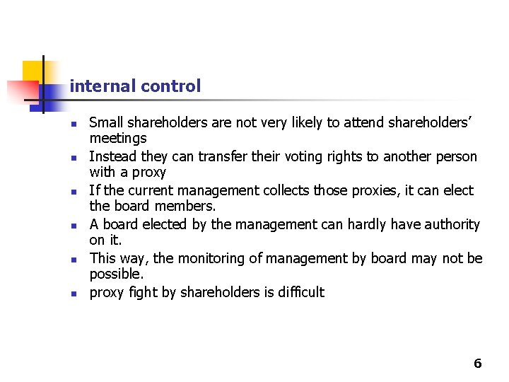 internal control n n n Small shareholders are not very likely to attend shareholders’