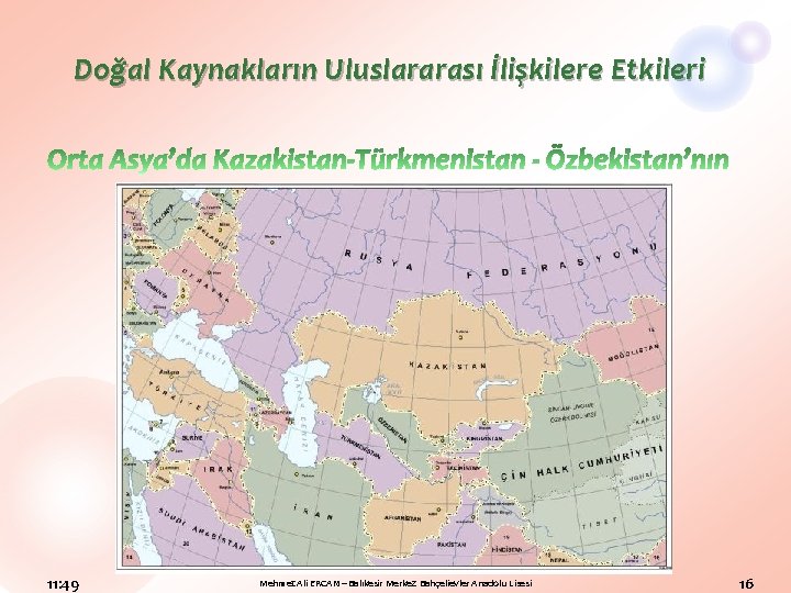 Doğal Kaynakların Uluslararası İlişkilere Etkileri 11: 49 Mehmet Ali ERCAN – Balıkesir Merkez Bahçelievler