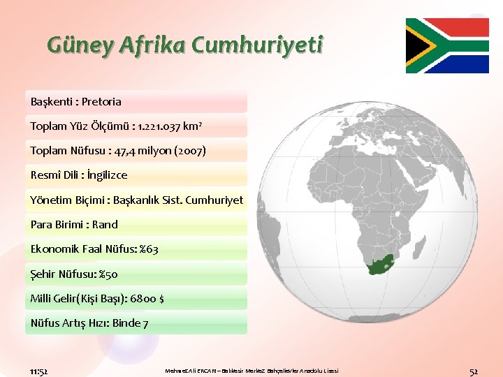 Güney Afrika Cumhuriyeti Başkenti : Pretoria Toplam Yüz Ölçümü : 1. 221. 037 km²