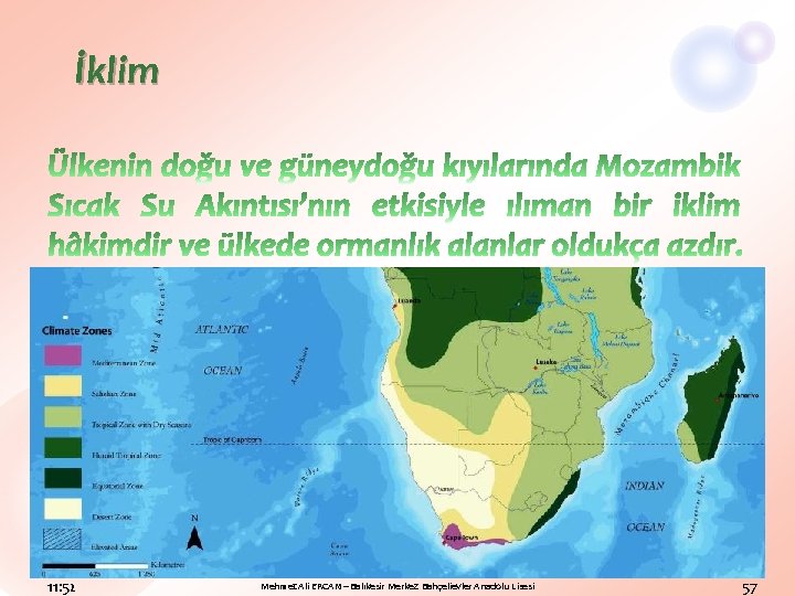 İklim 11: 52 Mehmet Ali ERCAN – Balıkesir Merkez Bahçelievler Anadolu Lisesi 57 