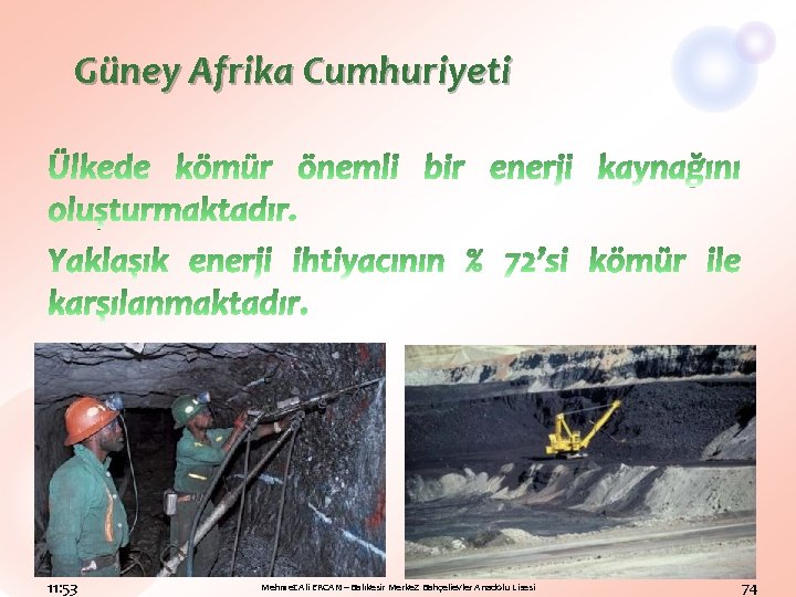 Güney Afrika Cumhuriyeti 11: 53 Mehmet Ali ERCAN – Balıkesir Merkez Bahçelievler Anadolu Lisesi