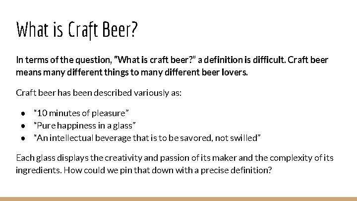 What is Craft Beer? In terms of the question, “What is craft beer? ”