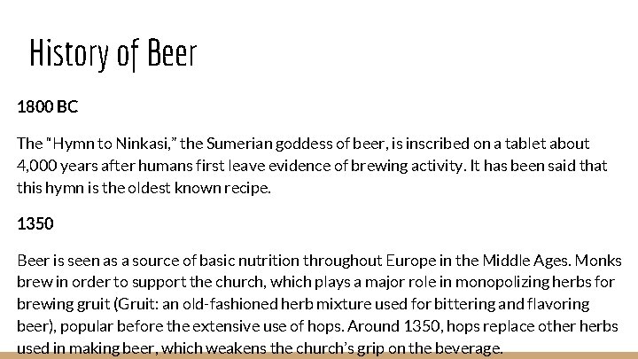 History of Beer 1800 BC The “Hymn to Ninkasi, ” the Sumerian goddess of