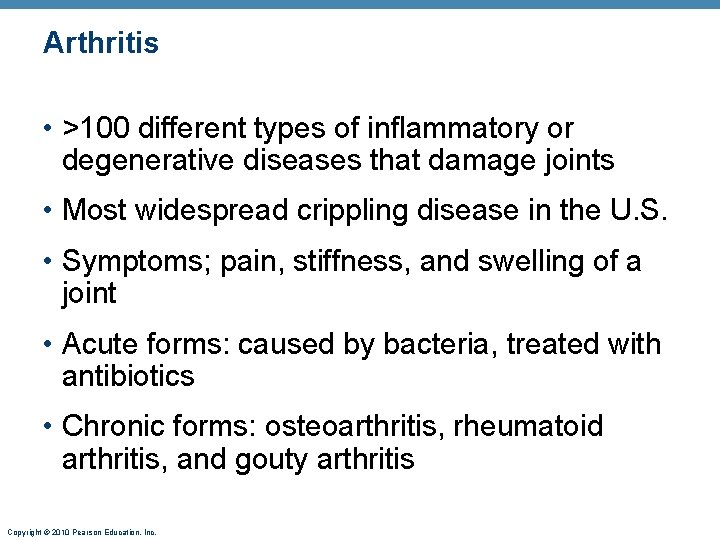Arthritis • >100 different types of inflammatory or degenerative diseases that damage joints • Arthritis • >100 different types of inflammatory or degenerative diseases that damage joints •