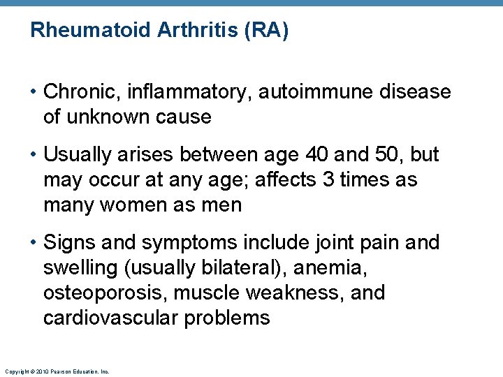Rheumatoid Arthritis (RA) • Chronic, inflammatory, autoimmune disease of unknown cause • Usually arises