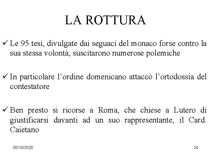 LA ROTTURA ü Le 95 tesi, divulgate dai seguaci del monaco forse contro la