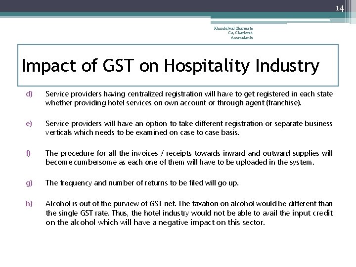 14 Khandelwal Sharma & Co, Chartered Accountants Impact of GST on Hospitality Industry d)