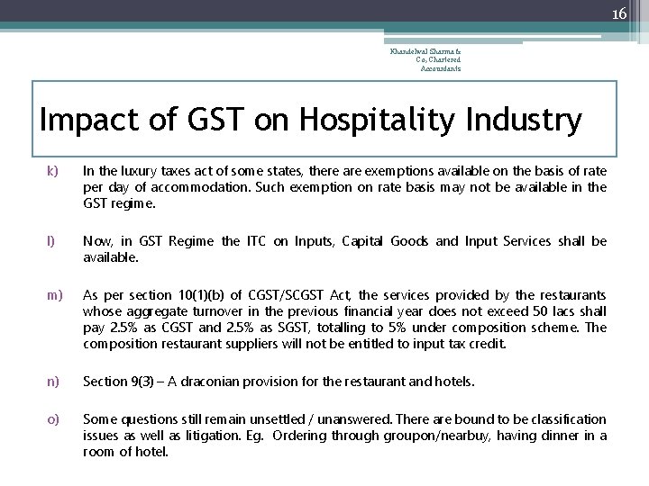 16 Khandelwal Sharma & Co, Chartered Accountants Impact of GST on Hospitality Industry k)