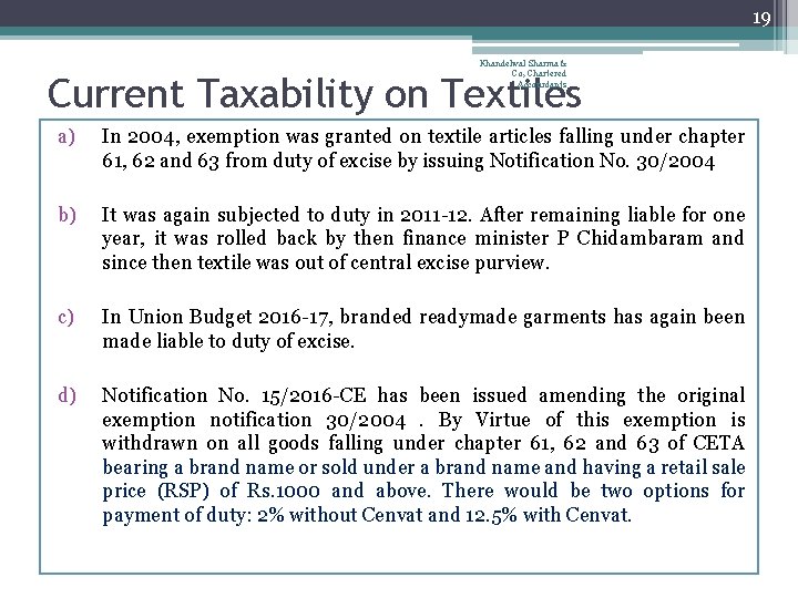 19 Khandelwal Sharma & Co, Chartered Accountants Current Taxability on Textiles a) In 2004,