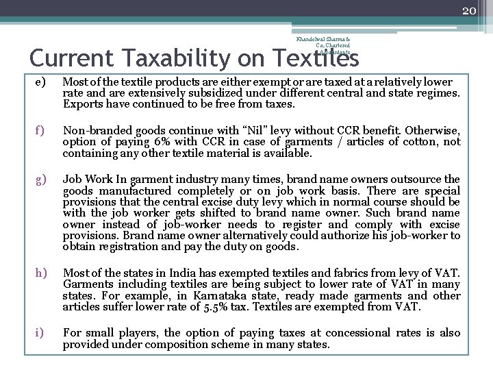 20 Khandelwal Sharma & Co, Chartered Accountants Current Taxability on Textiles e) Most of