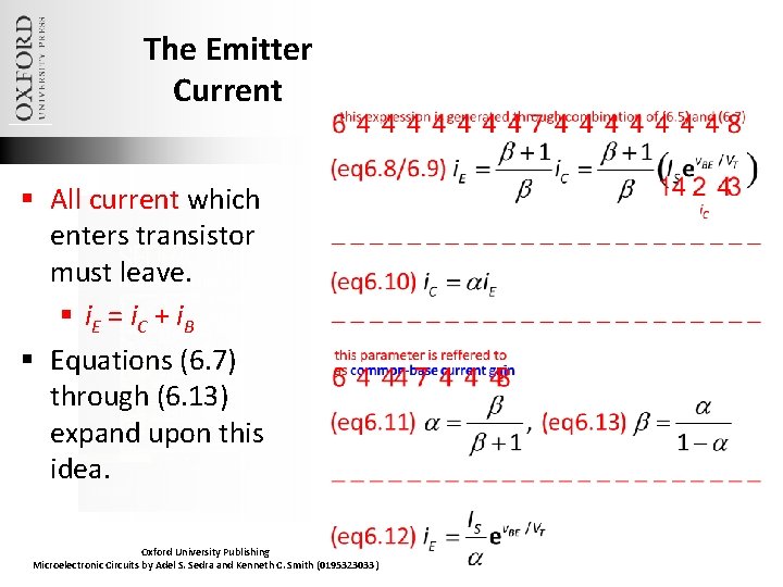 The Emitter Current § All current which enters transistor must leave. § i. E