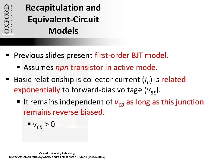 Recapitulation and Equivalent-Circuit Models § Previous slides present first-order BJT model. § Assumes npn