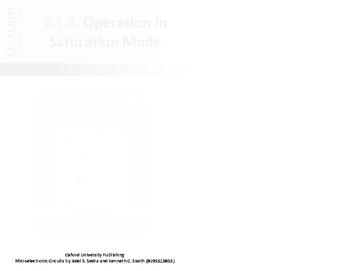 6. 1. 4. Operation in Saturation Mode Oxford University Publishing Microelectronic Circuits by Adel