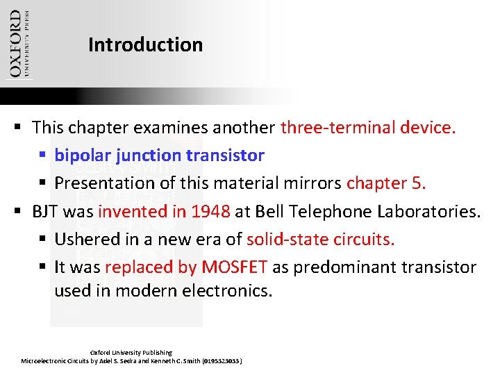 Introduction § This chapter examines another three-terminal device. § bipolar junction transistor § Presentation