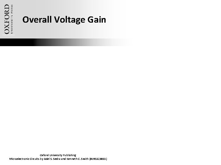 Overall Voltage Gain Oxford University Publishing Microelectronic Circuits by Adel S. Sedra and Kenneth