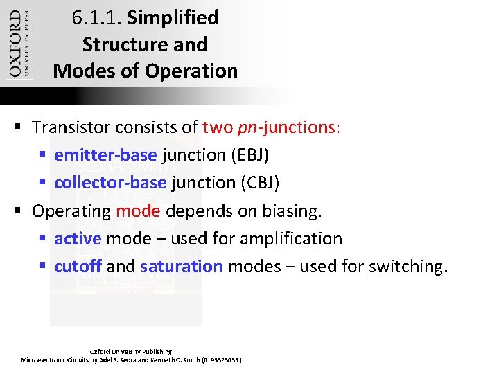 6. 1. 1. Simplified Structure and Modes of Operation § Transistor consists of two