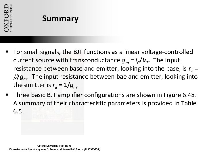 Summary § For small signals, the BJT functions as a linear voltage-controlled current source