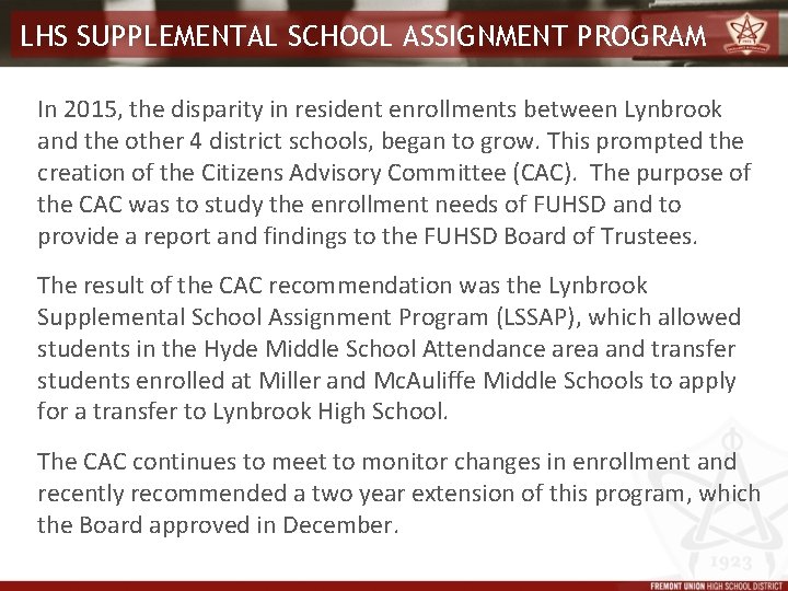 LHS SUPPLEMENTAL SCHOOL ASSIGNMENT PROGRAM In 2015, the disparity in resident enrollments between Lynbrook