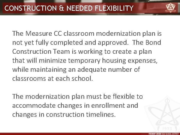 CONSTRUCTION & NEEDED FLEXIBILITY The Measure CC classroom modernization plan is not yet fully