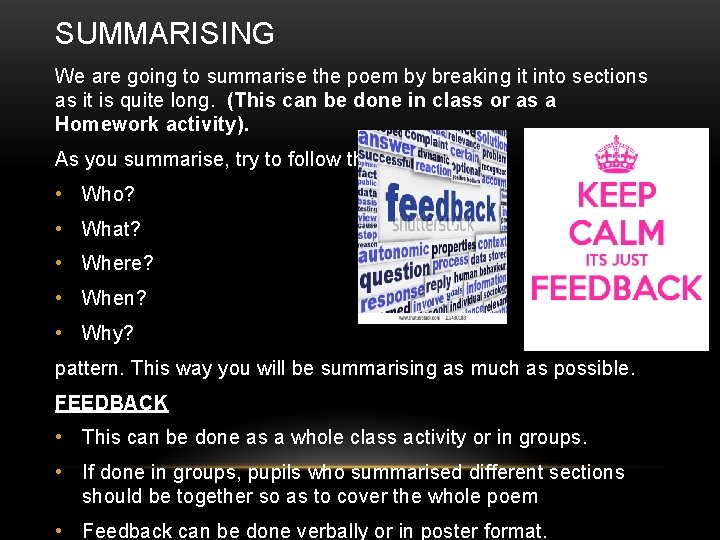 SUMMARISING We are going to summarise the poem by breaking it into sections as