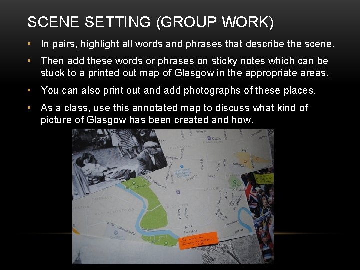 SCENE SETTING (GROUP WORK) • In pairs, highlight all words and phrases that describe