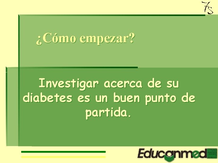 ¿Cómo empezar? Investigar acerca de su diabetes es un buen punto de partida. 