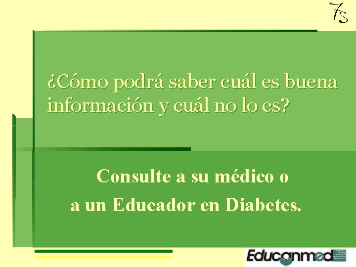 ¿Cómo podrá saber cuál es buena información y cuál no lo es? Consulte a