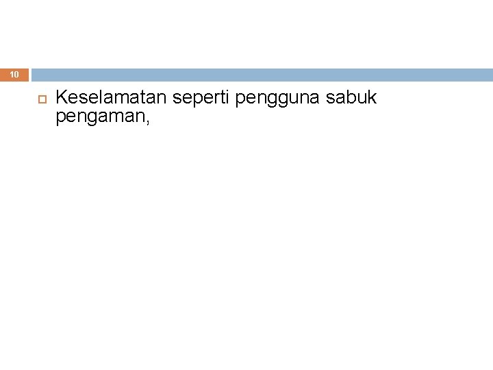 10 Keselamatan seperti pengguna sabuk pengaman, 