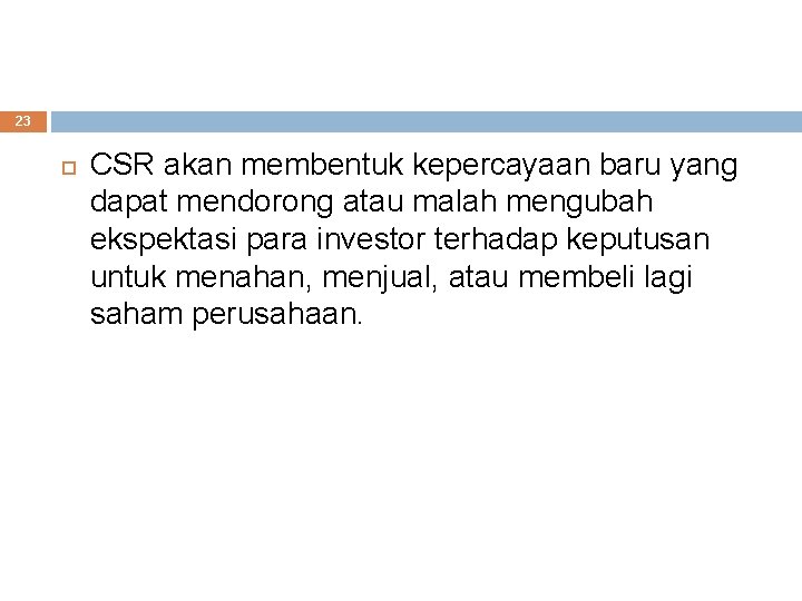 23 CSR akan membentuk kepercayaan baru yang dapat mendorong atau malah mengubah ekspektasi para