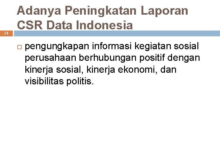 24 Adanya Peningkatan Laporan CSR Data Indonesia pengungkapan informasi kegiatan sosial perusahaan berhubungan positif