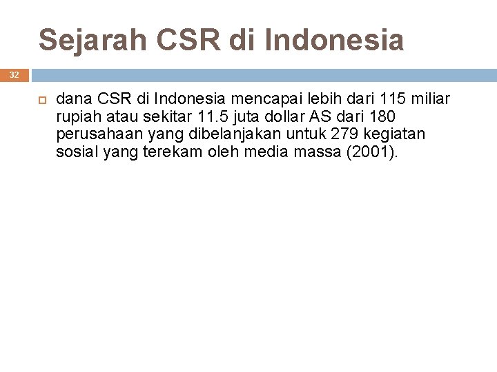 Sejarah CSR di Indonesia 32 dana CSR di Indonesia mencapai lebih dari 115 miliar