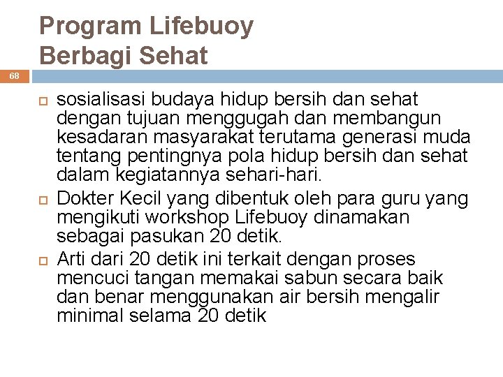 Program Lifebuoy Berbagi Sehat 68 sosialisasi budaya hidup bersih dan sehat dengan tujuan menggugah