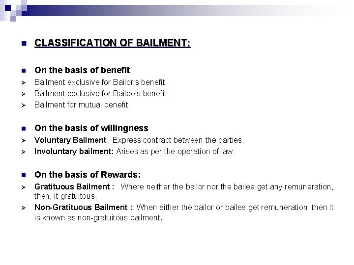 n CLASSIFICATION OF BAILMENT: n On the basis of benefit Ø Ø Bailment exclusive