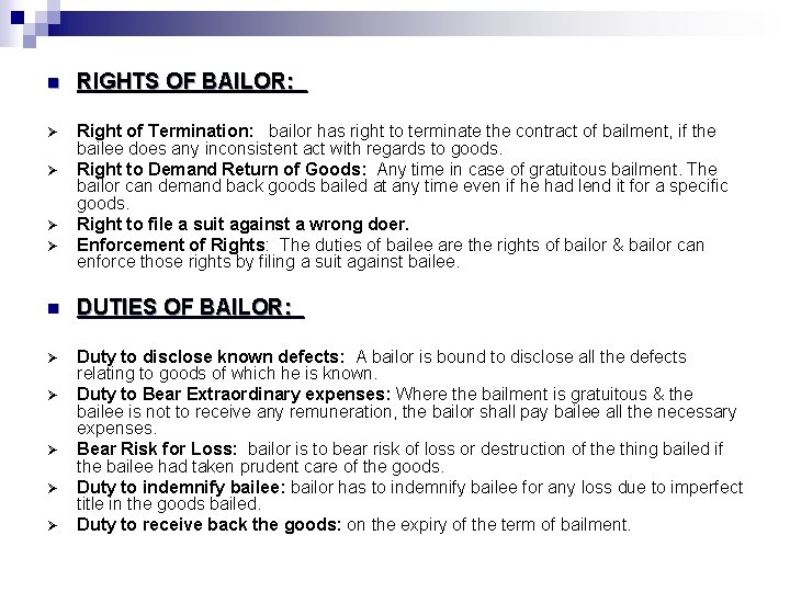 n RIGHTS OF BAILOR: Ø Right of Termination: bailor has right to terminate the