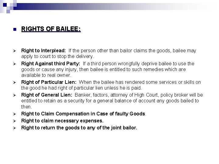 n RIGHTS OF BAILEE: Ø Right to Interplead: If the person other than bailor