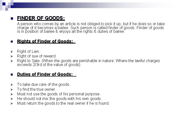 n FINDER OF GOODS: A person who comes by an article is not obliged
