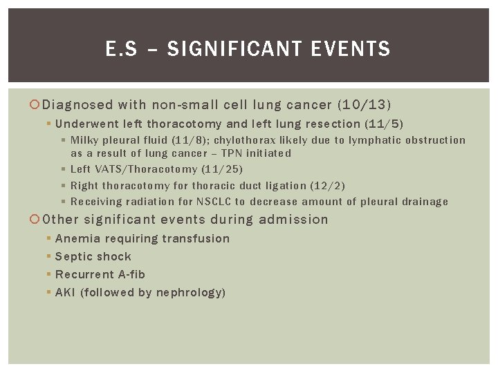 E. S – SIGNIFICANT EVENTS Diagnosed with non-small cell lung cancer (10/13) § Underwent