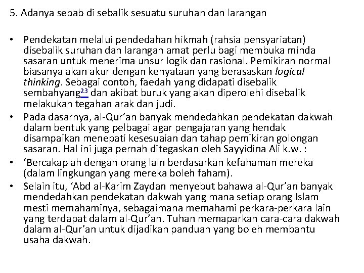 5. Adanya sebab di sebalik sesuatu suruhan dan larangan • Pendekatan melalui pendedahan hikmah