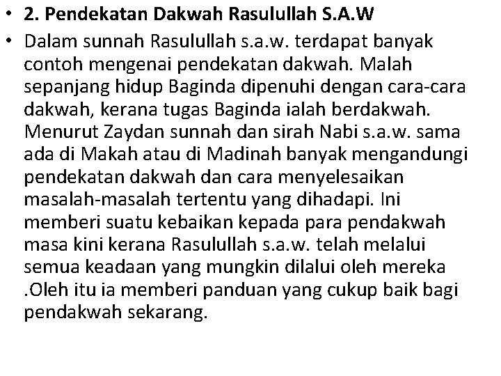  • 2. Pendekatan Dakwah Rasulullah S. A. W • Dalam sunnah Rasulullah s.